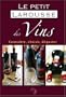 Le petit Larousse des Vins : Conna�tre, choisir, d�guster