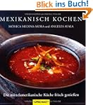 Mexikanisch kochen: Die mittelamerika...
