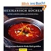 Mexikanisch kochen: Die mittelamerikanische K�che frisch genie�en
