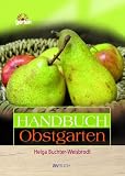 Handbuch Obstgarten: Alles rund ums Obst
