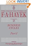Business Cycles: Part I (The Collected Works of F. A. Hayek)