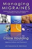 Managing Migraines: Dealing with migraines from all perspectives ... something to help each sufferer