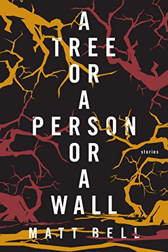 A Tree or a Person or a Wall: Stories