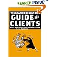 Graphic Designer's Guide to Clients: How to Make Clients Happy... by Ellen M. Shapiro and Allworth Press