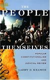 The People Themselves: Popular Constitutionalism and Judicial Review