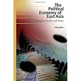 the political economy of east asia striving for wealth and power