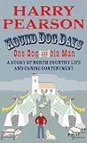 Hound Dog Days: One Dog and His Man: A Story of North Country Life and Canine Contentment