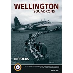 Wellington Squadrons in Focus: The Pictorial History of the Vickers Wellington