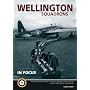 Wellington Squadrons in Focus: The Pictorial History of the Vickers Wellington