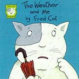 The weather and me : by Fred Cat