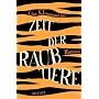 Zeit der Raubtiere: Roman von Liza Klaussmann