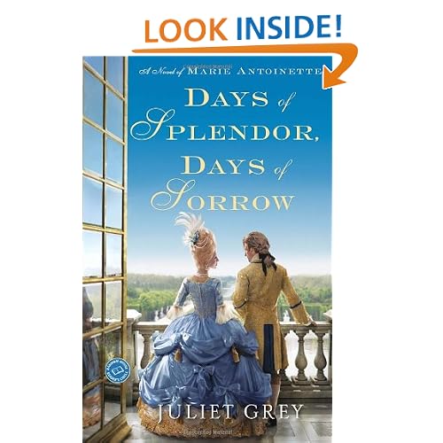 Days of Splendor, Days of Sorrow: A Novel of Marie Antoinette