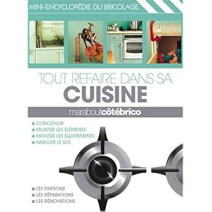Tout Refaire Dans Sa Cuisine