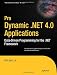 Pro Dynamic .NET 4.0 Applications: Data-Driven Programming for the .NET Framework (Expert's Voice in .NET)