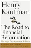 The Road to Financial Reformation: Warnings, Consequences, Reforms