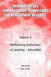 Networking Institutions of Learning: Volume 3: Information and Communication Technologies for Development in Africa 