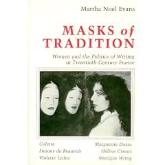 Masks of Tradition: Women and the Politics of Writing in Twentieth Century France