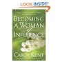 Becoming a Woman of Influence: Making a Lasting Impact on Others