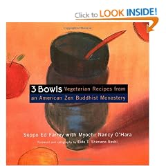 Three Bowls: Vegetarian Recipes from an American Zen Buddhist Monastery