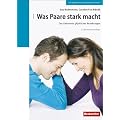 Was Paare stark macht: Das Geheimnis gl�cklicher Beziehungen