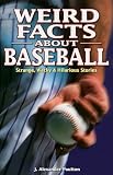 Weird Facts About Baseball: Strange, Wacky & Hilarious Stories