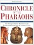 Chronicle of the Pharaohs: The Reign-By-Reign Record of the Rulers and Dynasties of Ancient Egypt (Chronicles)