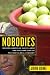 Nobodies: Modern American Slave Labor and the Dark Side of the New Global Economy