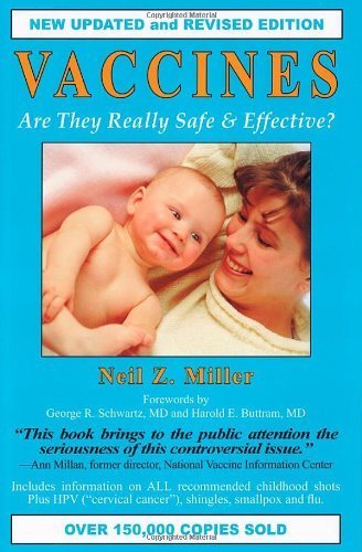 { [ VACCINES: ARE THEY REALLY SAFE AND EFFECTIVE? (UPDATED AND REVISED) ] } Miller, Neil Z ( AUTHOR ) Aug-15-2011 Paperback
