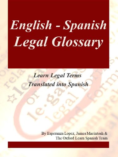 English-Spanish Legal Glossary (Learn Legal Terms Translated into Spanish Book 3)