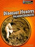 Dinosaur hunters : palaeontologists