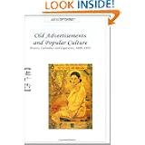 Old Advertisements and Popular Culture: Posters, Calendars and Cigarettes, 1900-1950 (Arts... by Chaonan Chen and Yiyou Feng