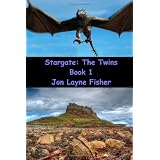 Stargate: The Twins, Book 1 ~ Jon Layne Fisher
