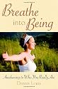 Breathe into Being: Awakening to Who You Really Are