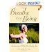 Breathe into Being: Awakening to Who You Really Are
