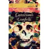 Catacomb Confetti: Poems by Josh Boyd