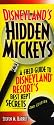 Disneyland's Hidden Mickeys, 2nd Edition: A Field Guide to Disneyland Resort's Best-Kept Secrets