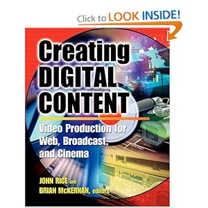 Creating Digital Content : Video Production for Web, Broadcast, and Cinema (Paperback)