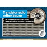 Transistorradio selber bauen - ohne zu L�ten (Bausatz im Nostalgiegeh�use)von "Burkhard Kainka"