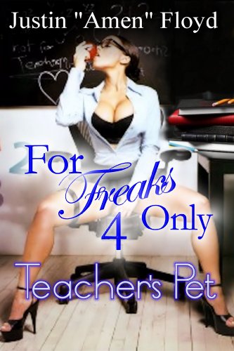 For Freaks Only: Story 4 (The Teacher's Pet)