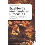 Erz�hlen in einer anderen Dimension: Zeitdehnung und Zeitraffung im Spielfilmvon "Andreas Becker"