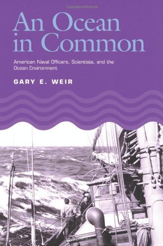 An Ocean in Common: American Naval Officers, Scientists, and the Ocean Environment (Williams-Ford Texas A&M University Military History Series)