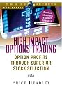 High Impact Options Trading: Option Profits Through Superior Stock Selections