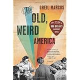 The Old, Weird America: The World of Bob Dylan's Basement Tapes