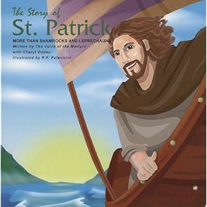 The Story of St. Patrick: More Than Shamrocks and Leprechauns