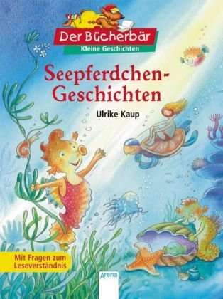 Arena Verlag Seepferdchen-Geschichten: Mit Fragen zum Leseverst&auml;ndnis