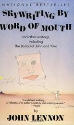 Skywriting by Word of Mouth : And Other Writings, Including "The Ballad of John and Yoko"