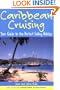 Caribbean Cruising: Your Guide to the Perfect Sailing Holiday