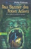 Sally Lockhart, Band 4: Das Banner des Roten Adlers: Ein Sally-Lockhart-Krimi