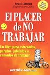 El placer de no trabajar: Un libro pa...