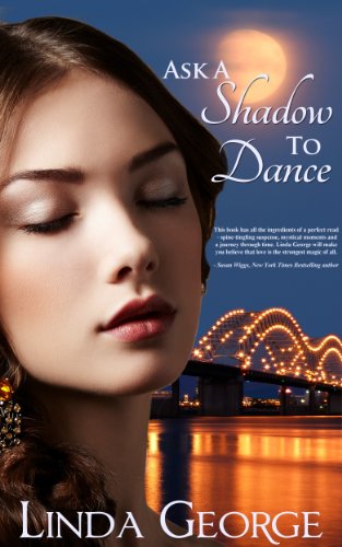 Ask a Shadow to Dance by Linda George Ask a Shadow to Dance by Linda George